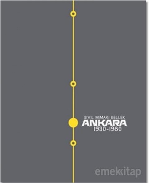 Sivil Mimari Bellek Ankara: 1930-1980