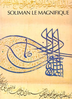 Soliman le Magnifique. Catalogue Exposition Grand Palais 1990
