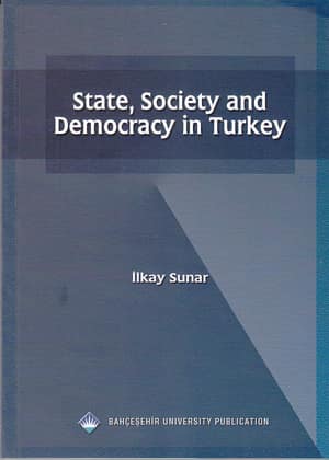State, Society and Democracy in Turkey