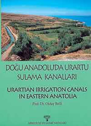 Doğu Anadolu'da Urartu Sulama Kanalları / Urartian Irrigation Canals in Eastern Anatolia