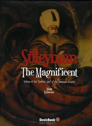 Süleyman The Magnificent. Sultan of the 'Golden Age' of the Ottoman Empires