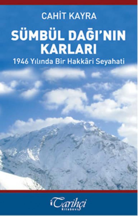 Sümbül Dağı'nın Karları - 1946 Yılında Bir Hakkari Seyahati