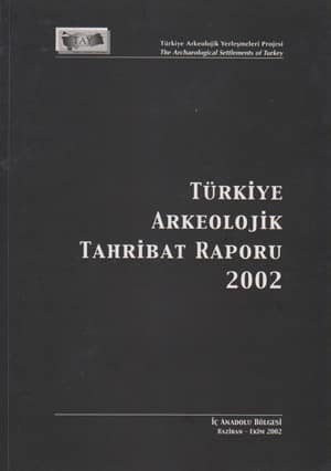 Türkiye Arkeolojik Tahribat Raporu 2002