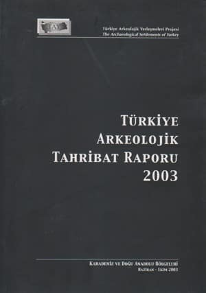 Türkiye Arkeolojik Tahribat Raporu 2003