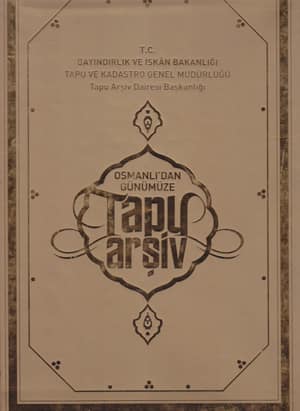 Osmanlıdan Günümüze Tapu Arşiv