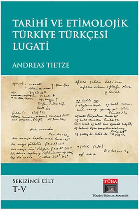 Tarihi ve Etimolojik Türkiye Türkçesi Lugati 8. Cilt (T-V)
