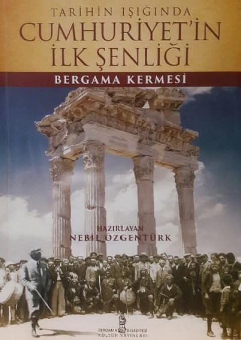 Tarihin Işığında Cumhuriyet'in İlk Şenliği. Bergama Kermesi