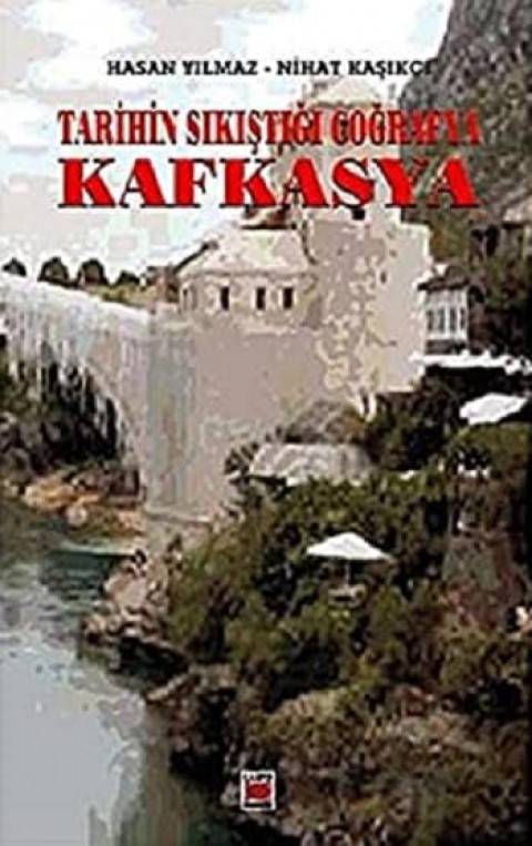 Tarihin Sıkıştığı Coğrafya. Kafkasya