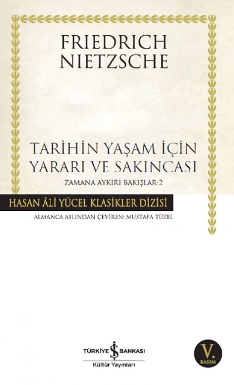 Tarihin Yaşam için Yararı ve Sakıncası. Zamana Aykırı Bakışlar - 2