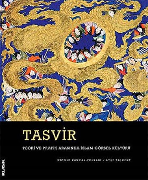 Tasvir Teori ve Pratik Arasında İslam Görsel Kültürü