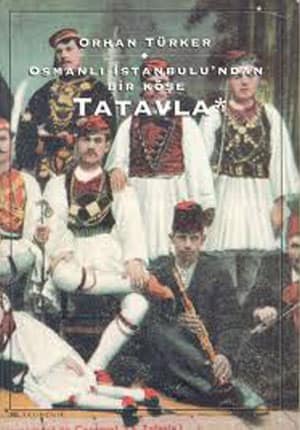 Osmanlı İstanbul'undan Bir Köşe Tatavla