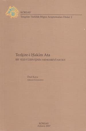 Tezkire-i Hakim Ata. Bir Yesevi Dervişinin Menkabevi Hayatı