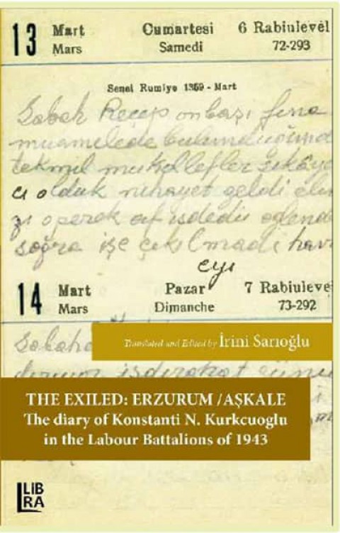 The Exiled – Erzurum/Aşkale The Diary of Konstanti N. Kurkcuoglu in the Labour Batallions of 1943