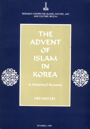 The Advent of Islam in Korea. A Historical Account