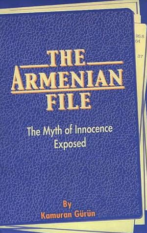 The Armenian File. The Myth of Innocence Exposed