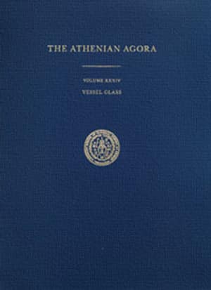 The Athenian Agora XXXIV - Vessel Glass