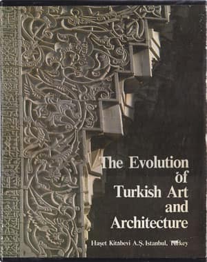 The Evolution of Turkish Art and Architecture