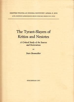 The Tyrant Slayers of Kritios and Nesiotes. A Critical Study of the Sources and Restorations