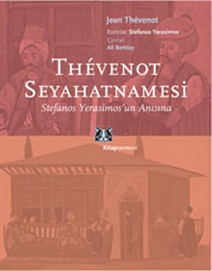 Thevenot Seyahatnamesi. Stefanos Yerasimos'un Anısına