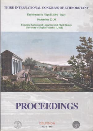 Third International Congress of Ethnobotany. Proceedings. Botanical Garden and Department of Plant Biology University of Naples Federico II, Italy