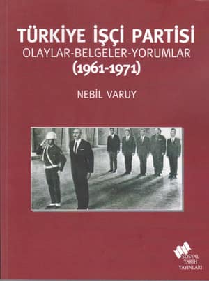 Türkiye İşçi Partisi Olaylar-Belgeler-Yorumlar (1961-1971)