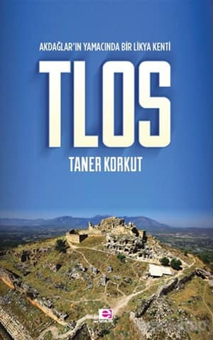 Tlos. Akdağlar'ın Yamacında Bir Likya Kenti