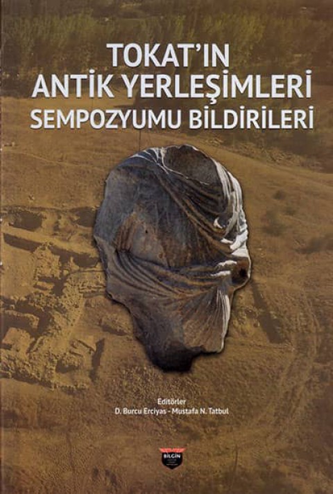 Tokat'ın Antik Yerleşimleri Sempozyumu Bildirileri