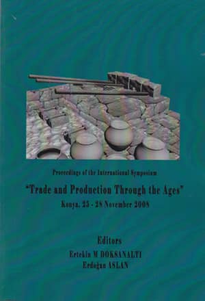 Proceedings of the International Symposium 'Trade and Production Through the Ages'
