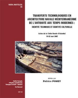 Transferts Technologiques en Architecture Navale Mediterraneenne de L'Antiquite aux Temps Modernes - Varia Anatolica XX