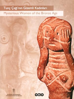 Tunç Çağının Gizemli Kadınları - Mysterious Women of the Bronze Age