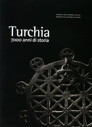 Turchia. 7000 Anni di Storia