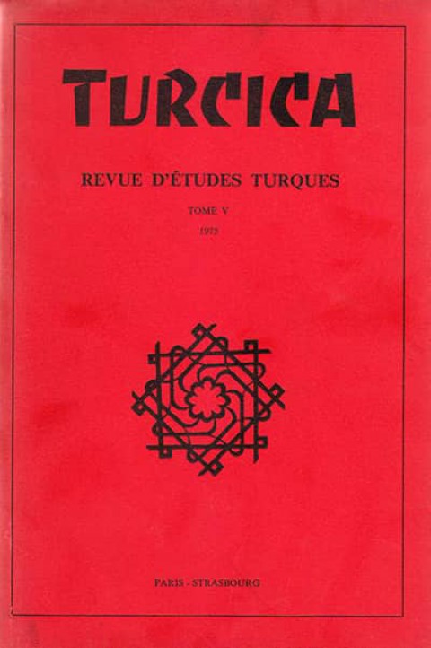 Turcica, revue d'etudes turques. Tome V 1975