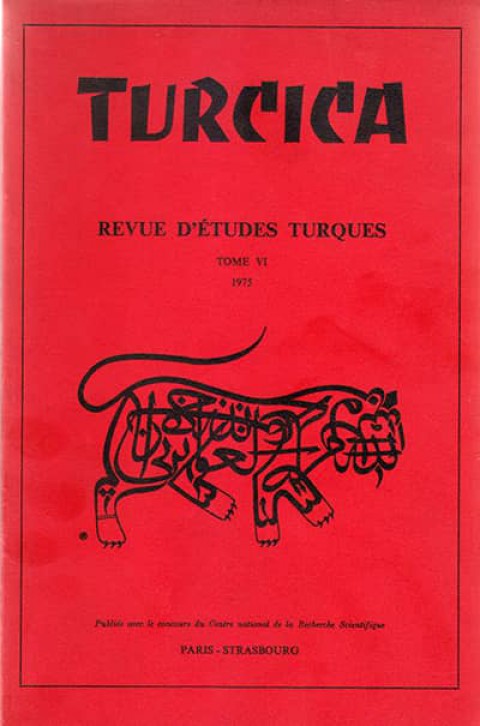Turcica, revue d'etudes turques. Tome VI 1975