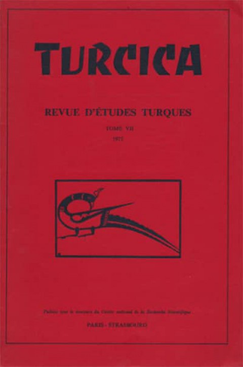 Turcica, revue d'etudes turques. Tome VII 1975