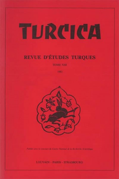 Turcica, revue d'etudes turques. Tome XIII 1981
