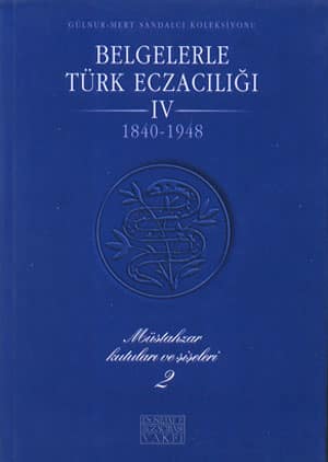 Belgelerle Türk Eczacılığı IV 1840-1948 Müstahzar kutuları ve şişeleri  2