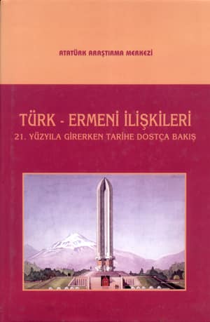 Türk-Ermeni İlişkileri, 21. Yüzyıla Girerken Tarihe Dostça Bakış