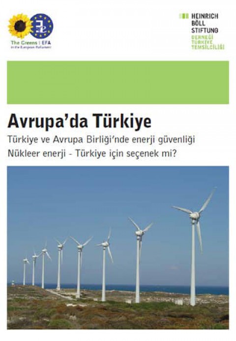 Avrupa'da Türkiye. Türkiye ve Avrupa Birliği'nde Enerji Güvenliği Nükleer Enerji - Türkiye için Seçenek mi?