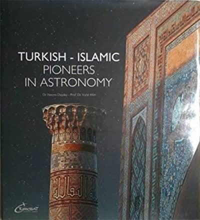 Turkish-Islamic Pioneers in Astronomy