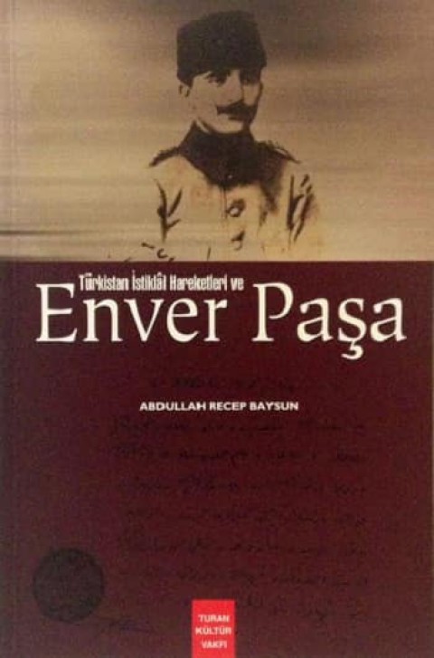Türkistan İstiklâl Hareketleri ve Enver Paşa