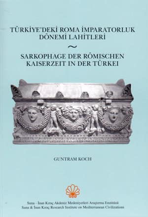 Türkiye'deki Roma İmparatorluk Dönemi Lahitleri - Sarkophage der römischen Kaiserzeit in der Türkei