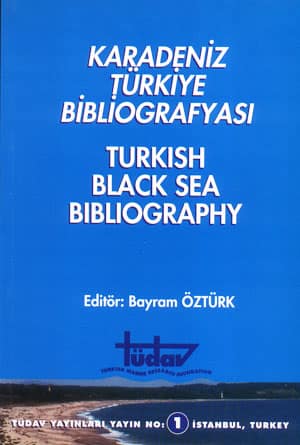 Karadeniz Türkiye Bibliyografyası / Turkish Black Sea Bibliography
