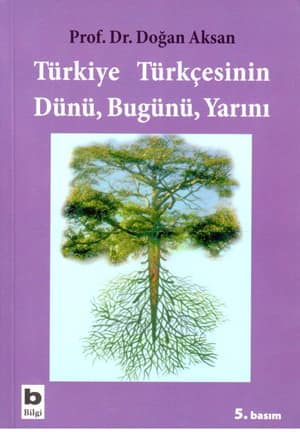 Türkiye Türkçesinin Dünü, Bugünü, Yarını