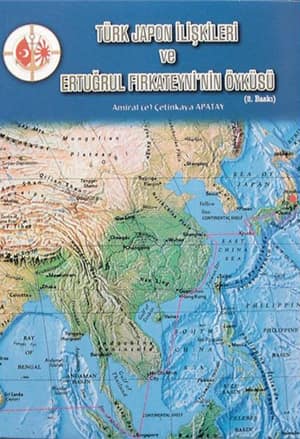 Türk Japon İlişkileri Ve Ertuğrul Fırkateyni'nin Öyküsü