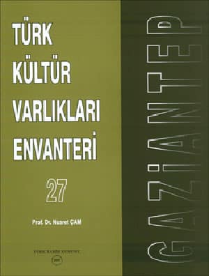 Türk Kültür Varlıkları Envanteri 27 Gaziantep