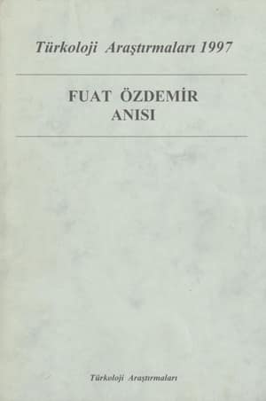 Türkoloji Araştırmaları 1997 - Fuat Özdemir Anısı