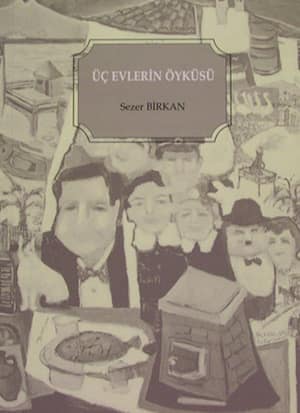 Üç Evlerin Öyküsü