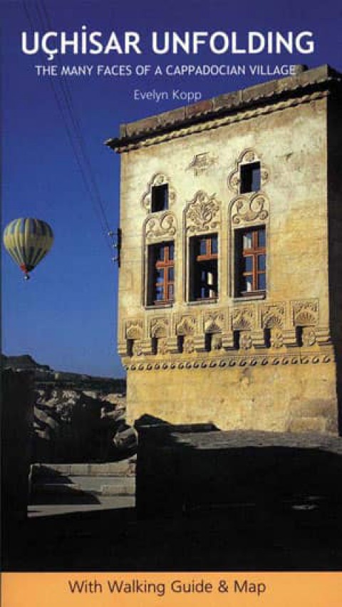 Uçhisar Unfolding. The Many Faces of a Cappadocian Village