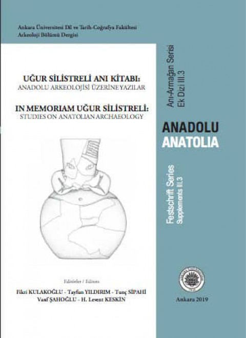 Uğur Silistreli Anı Kitabı. Anadolu Arkeolojisi Üzerine Yazılar