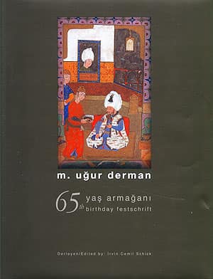 M. Uğur Derman 65 Yaş Armağanı / 65th Birthday Festschrift